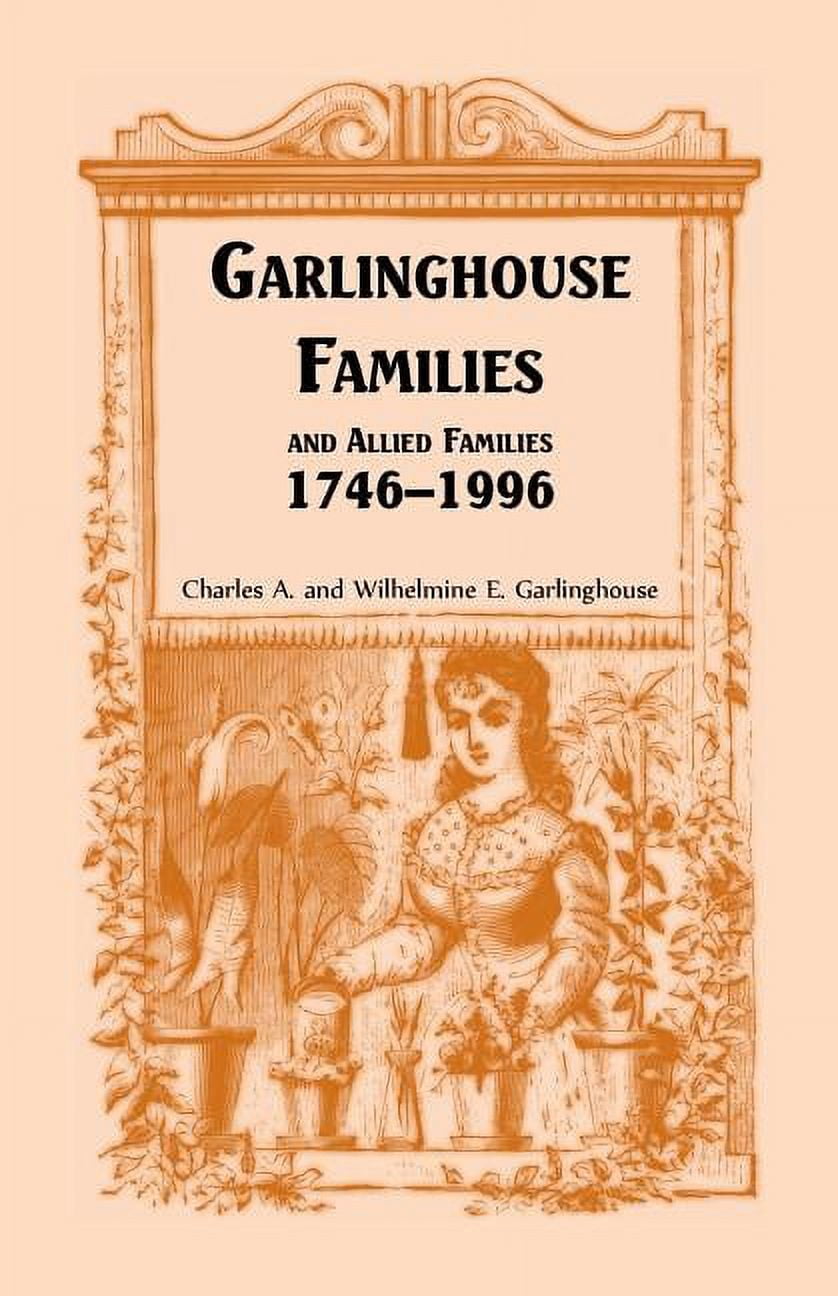 Garlinghouse Families and Allied Families, 17461996 (Paperback
