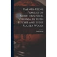 thumbnail image 1 of Garner-Keene Families of Northern Neck, Virginia, by Ruth Ritchie and Sudie Rucker Wood., (Hardcover), 1 of 1
