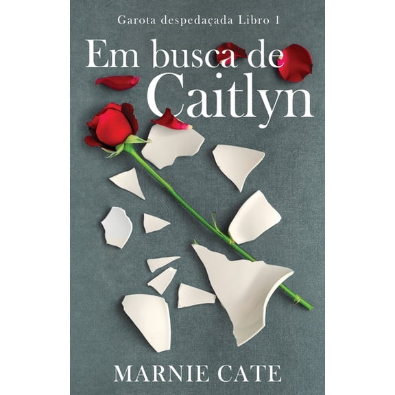 Garota Despedaada Em busca de Caitlyn, Book 1, (Paperback)