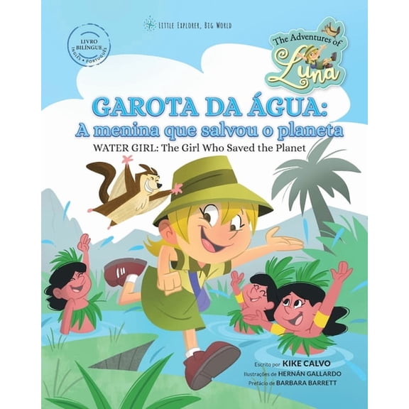 Garota da Agua: A Menina que Salvou o Planeta - Water Girl: The Girl Who Saved the Planet: The Adventures of Luna (Bilin, (Paperback)