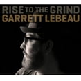 thumbnail image 1 of Garrett Lebeau - Rise to the Grind - Blues - CD, 1 of 1