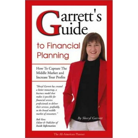 Pre-Owned Garrett's Guide to Financial Planning: How to Capture the Middle Market and Increase Your Profits Paperback