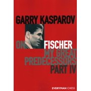 Garry Kasparov on Fischer - My Great Predecessors Part 4, Paperback