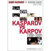 Garry Kasparov on Modern Chess, Part 4 Kasparov V Karpov 1988-2009 Edition 1 Hardcover
