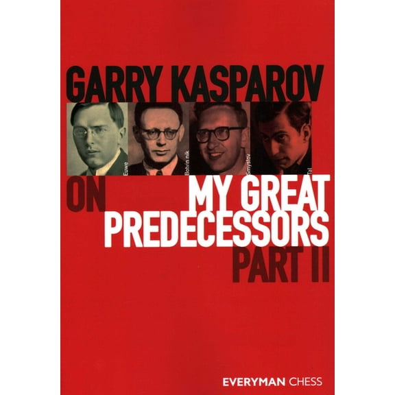 Garry Kasparov on My Great Predecessors, Part 2, (Paperback)