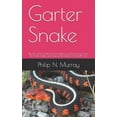 thumbnail image 1 of Garter Snake : The pet owner's manual on everything you need to know about the Garter Snake, care, housing, diet, feeding and health care (Paperback), 1 of 1