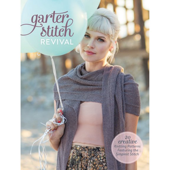 Pre-Owned Garter Stitch Revival: 20 Creative Knitting Patterns Featuring the Simplest Stitch (Paperback) 1632502984 9781632502988