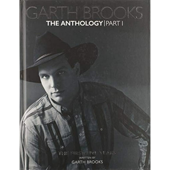 Pre-Owned Garth Brooks The Anthology: The First Five Years (Hardcover) 1595910999 9781595910998