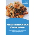 thumbnail image 1 of Gary Barbieri Mediterranean Cookbooks: Mediterranean Cookbook : Easy Recipes that a Pro or a Novice Can Cook to Live a Healthier Life (Series #1) (Paperback), 1 of 1