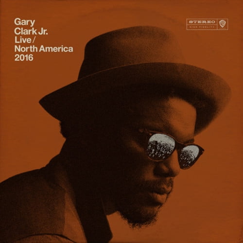 Gary Clark JR. - Live North America 2016 - Music & Performance - Vinyl