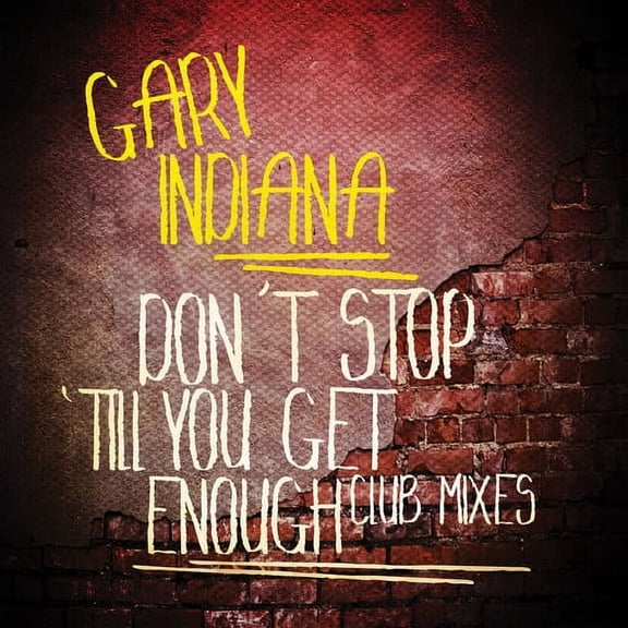 Gary Indiana - Don't Stop 'Till You Get Enough (Club Mixes) - Music & Performance - CD