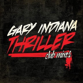 Gary Indiana - Thriller (Club Mixes) - Music & Performance - CD