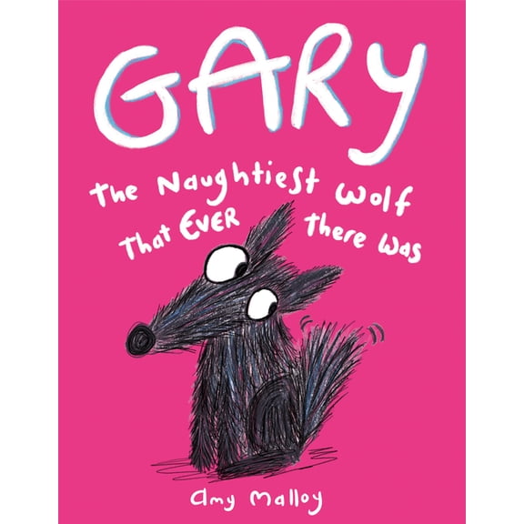 Gary: The Naughtiest Wolf That Ever There Was, (Hardcover)