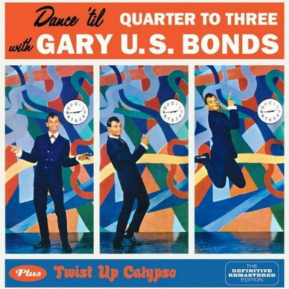 Gary "U.S." Bonds - Dance Til Quarter to Three / Twist Up Calypso - Music & Performance - CD