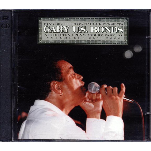 Gary US Bonds - King Biscuit Flower Hour: At The Stone Pony, Asbury Park, NJ - CD