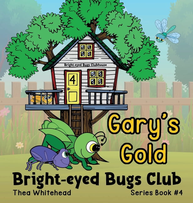 Gary's Gold: Bright-eyed Bugs Club Series Book #4, (Hardcover)