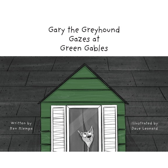 Gary the Greyhound Gazes at Green Gables, (Hardcover)