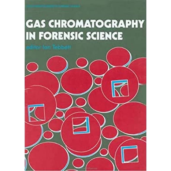 Pre-Owned Gas Chromatography in Forensic Science 9780133271980 Used