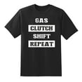 thumbnail image 1 of Gas Clutch Shift Repeat Men's Funny Tee T Shirt Black,S, 1 of 1