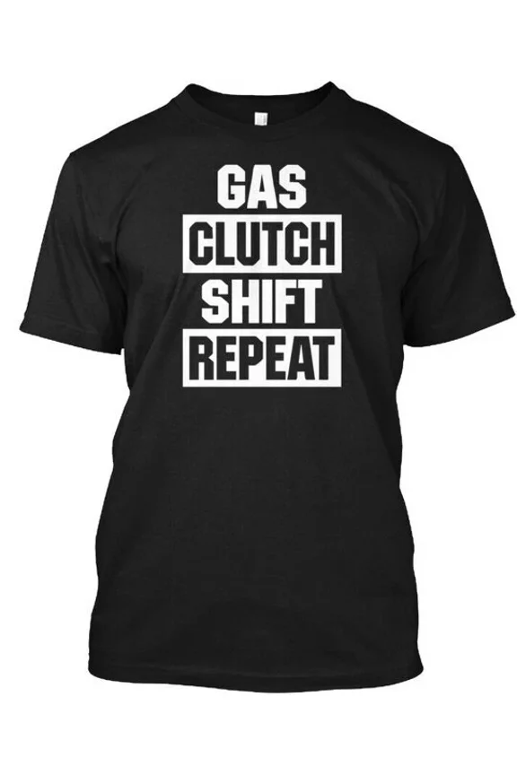 Gas Clutch Shift Repeat T-Shirt Made in the USA Size S to 5XL