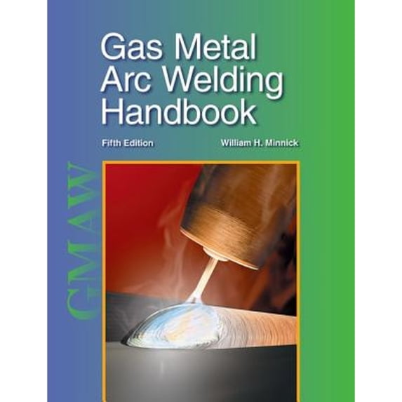 Pre-Owned Gas Metal Arc Welding Handbook (Hardcover) 1590708660 9781590708668