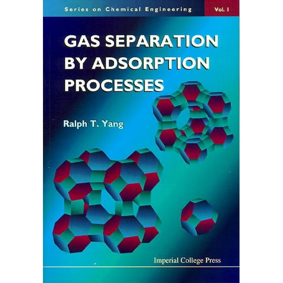 Gas Separation by Adsorption Processes (Series on Chemical Engineering)