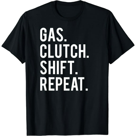 Gas clutch shift repeat T Shirt funny stick car manual tee