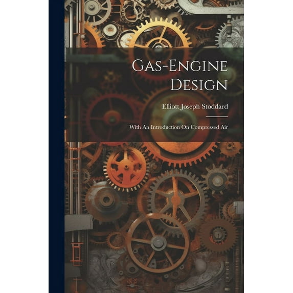 Gas-engine Design: With An Introduction On Compressed Air (Paperback)