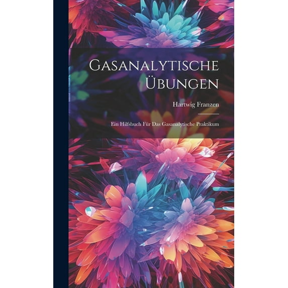 Gasanalytische Übungen: Ein Hilfsbuch für das Gasanalytische Praktikum (Hardcover)