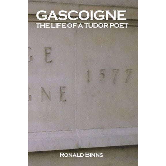 Gascoigne: The Life of a Tudor Poet (Paperback)