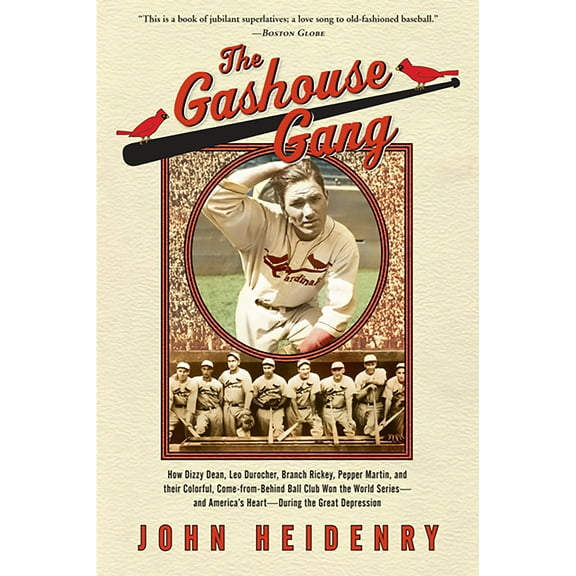The Gashouse Gang : How Dizzy Dean, Leo Durocher, Branch Rickey, Pepper Martin, and Their Colorful, Come-from-Behind Ball Club Won the World Series-and America’s Heart-During the Great Depression (Paperback)