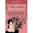 thumbnail image 1 of Gaslighting Recovery: A Conscious Guide to Entering the Narcissist's Mind, Overcome the Damage from Gaslighting, Take Co, (Paperback), 1 of 1