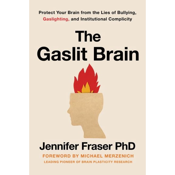 Pre-Owned Gaslit Brain: Protect Your Brain from the Lies of Bullying, Gaslighting, and Institutional Complicity, (Hardcover)