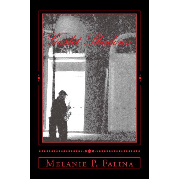 Gaslit Shadows: Poems inspired by New Orleans Paperback 1500122483 9781500122485 Melanie P. Falina