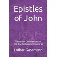 thumbnail image 1 of Gassmann Commentary on the New Testament Epistles of John: Gassmann Commentary on the New Testament Volume 18, (Paperback), 1 of 1