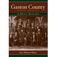 thumbnail image 1 of Brief History: Gaston County, North Carolina: A Brief History (Paperback), 1 of 1