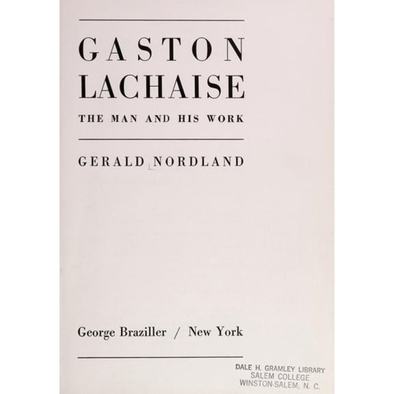 Pre-Owned Gaston Lachaise: The Man and His Work (Hardcover) 0807607614 9780807607619
