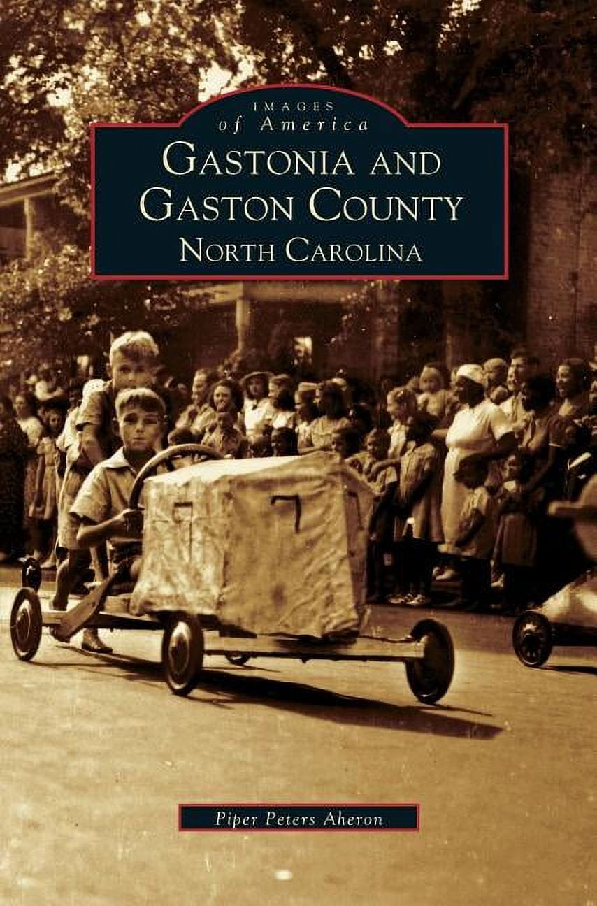 Gastonia and Gaston County North Carolina (Hardcover)