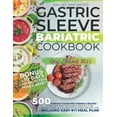 thumbnail image 1 of Pre-Owned Gastric Sleeve Bariatric Cookbook: 500 Everyday Bariatric-Friendly Recipes to Become Who You Always Wanted To Be. Eat Right, and Win Against Food Addiction with The Included Easy Paperback, 1 of 1