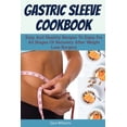 thumbnail image 1 of Gastric Sleeve Cookbook : Easy And Healthy Recipes To Enjoy For All Stages Of Recovery After Weight Loss Surgery (Paperback), 1 of 1