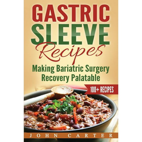 Gastric Sleeve Recipes: Making Bariatric Surgery Recovery Palatable