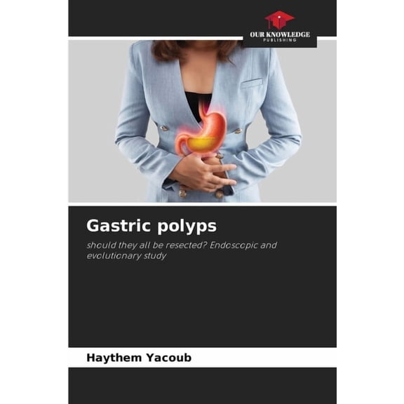 Gastric polyps, (Paperback)