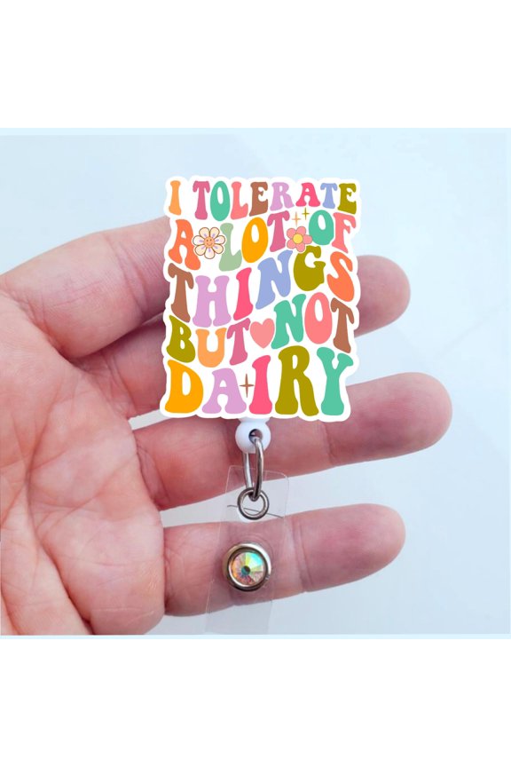 Gastro Intestinal Nurse Badge | I Tolerate Alot Of Things But Not Dairy | Funny Nurse Badge | Badge Reel | Badge ID Holder