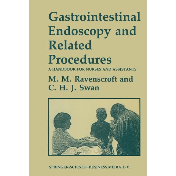 Gastrointestinal Endoscopy and Related Procedures: A Handbook for Nurses and Assistants, (Paperback)