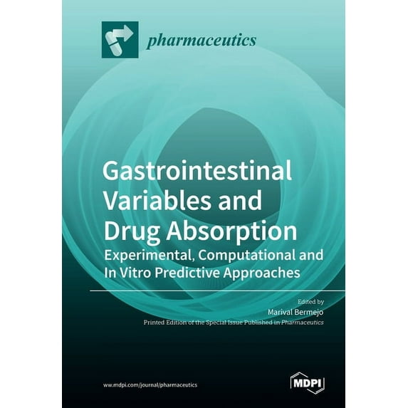 Gastrointestinal Variables and Drug Absorption: Experimental, Computational and In Vitro Predictive Approaches, (Paperback)