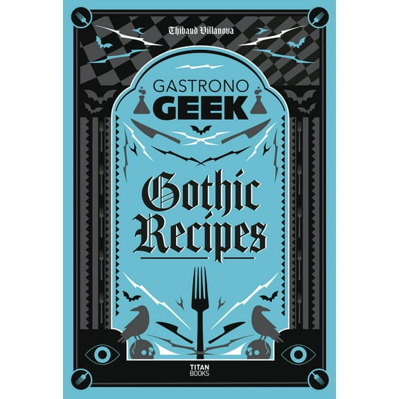 Gastronogeek Gothic Recipes, (Hardcover)