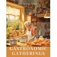 thumbnail image 1 of Gastronomic Gatherings: Entertaining with Style, (Paperback), 1 of 1