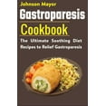 thumbnail image 1 of Gastroparesis Diet Cookbook: The Ultimate Soothing Diet Recipes to Relief Gastroparesis (Paperback), 1 of 1