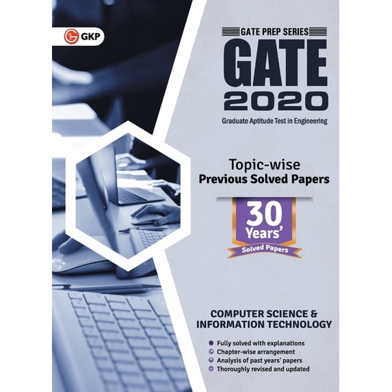 Gate 2020: Computer Science and Information Technology 30 Years' Topic-wise Previous Solved Papers, (Paperback)