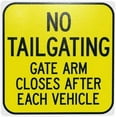 thumbnail image 1 of Gate Arm Closes After Each Vehicle No Tailgating Warning Sign, Gate Metal Signs for Home Business Outdoor Indoor Road Garage Street Wall Caution Custom Decor 12 x 12 Inch, 1 of 4